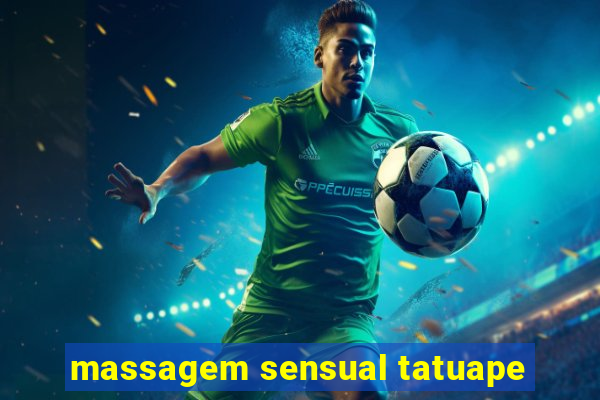 massagem sensual tatuape